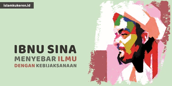 Ibnu Sina : Menyebar ilmu dengan kebijaksanaan